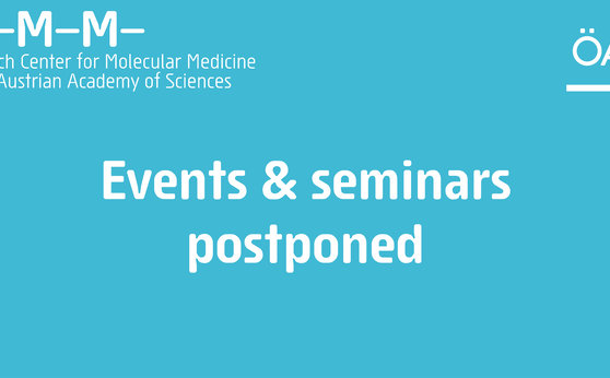 CeMM events and seminars postponed CeMM events and seminars postponed