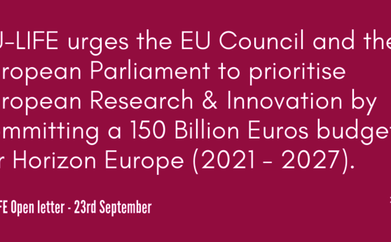 EU-LIFE urges the EU Council and the European Parliament to prioritise R&I by committing an appropriate budget for Horizon Europe EU-LIFE urges the EU Council and the European Parliament to prioritise R&I by committing an appropriate budget for Horizon Europe